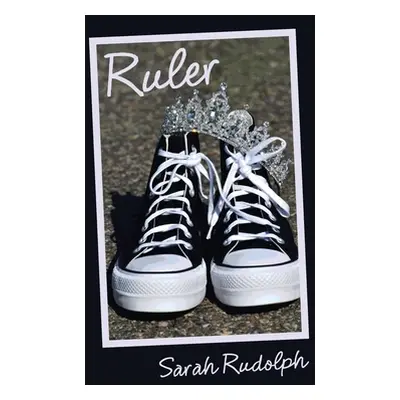 "Ruler" - "" ("Rudolph Sarah")