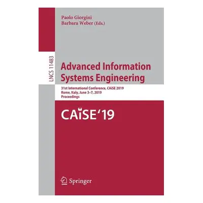 "Advanced Information Systems Engineering: 31st International Conference, Caise 2019, Rome, Ital