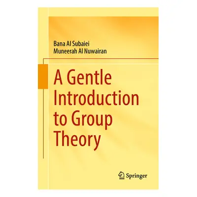 "A Gentle Introduction to Group Theory" - "" ("Al Subaiei Bana")