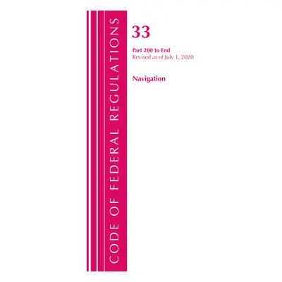 "Code of Federal Regulations, Title 33 Navigation and Navigable Waters 200-End, Revised as of Ju