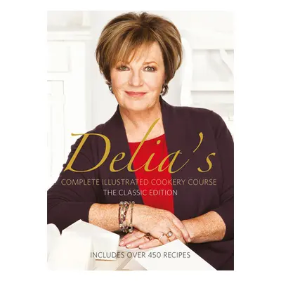 "Delia's Complete Illustrated Cookery Course" - "" ("Smith Delia")