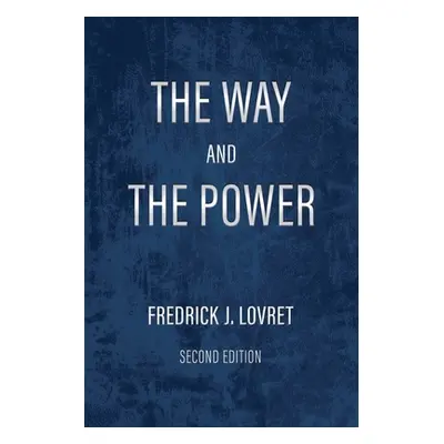 "The Way and The Power: Secrets of Japanese Strategy" - "" ("Lovret Fredrick J.")