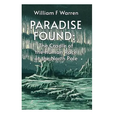 "Paradise Found" - "" ("By William F Warren")