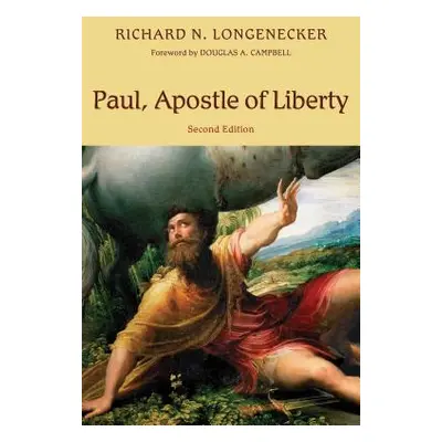 "Paul, Apostle of Liberty" - "" ("Longenecker Richard N.")