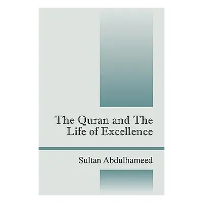 "The Quran and the Life of Excellence" - "" ("Abdulhameed Sultan")