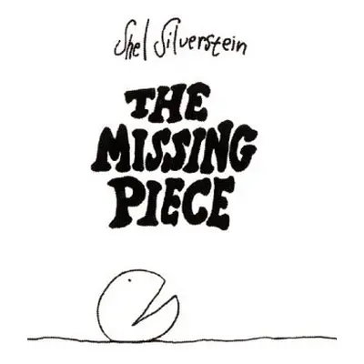 "The Missing Piece" - "" ("Silverstein Shel")