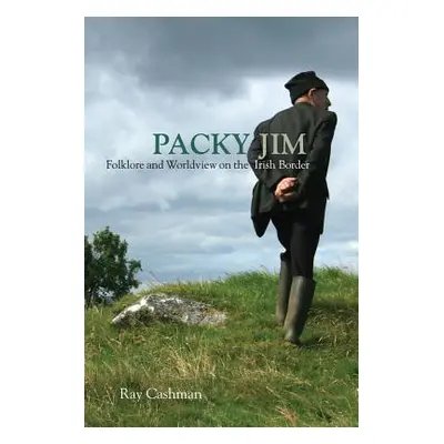 "Packy Jim: Folklore and Worldview on the Irish Border" - "" ("Cashman Ray")