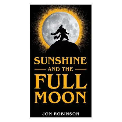 "Sunshine and the Full Moon" - "" ("Robinson Jon")