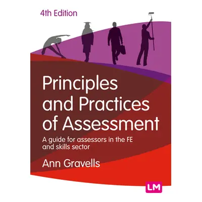 "Principles and Practices of Assessment: A Guide for Assessors in the Fe and Skills Sector" - ""