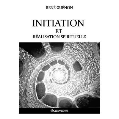 "Initiation et ralisation spirituelle" - "" ("Gunon Ren")