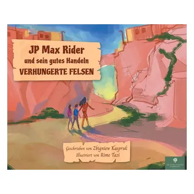 "JP Max Rider und sein gutes Handeln VERHUNGERTE FELSEN" - "" ("Kaspruk Zbigniew")