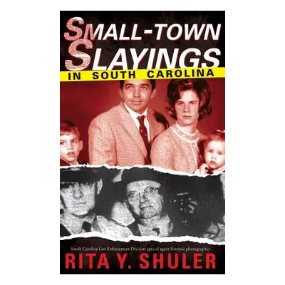 "Small-Town Slayings in South Carolina" - "" ("Shuler Rita Y.")