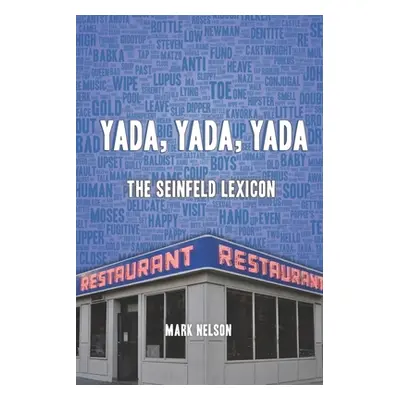 "Yada, Yada, Yada: The Seinfeld Lexicon" - "" ("Nelson Mark")