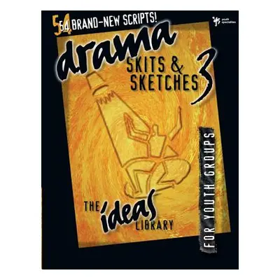 "Drama, Skits & Sketches 3: For Youth Groups" - "" ("Youth Specialties")