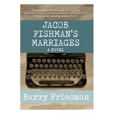 "Jacob Fishman's Marriages" - "" ("Friedman Barry")