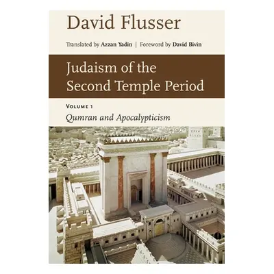 "Judaism of the Second Temple Period: Qumran and Apocalypticism, Vol. 1" - "" ("Flusser David")