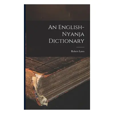 "An English-Nyanja Dictionary" - "" ("Laws Robert")