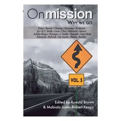 "On Mission: Why We Go (Volume 5)" - "" ("Brown Ronald")