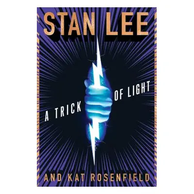 "A Trick of Light: Stan Lee's Alliances" - "" ("Lee Stan")