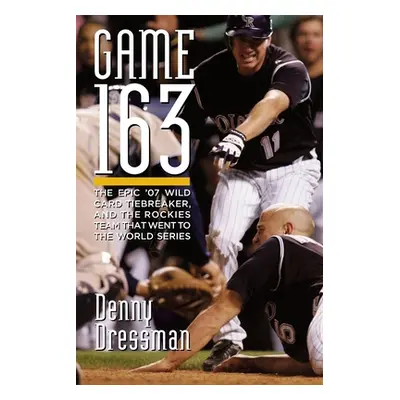 "Game 163: The epic '07 Wild Card tiebreaker, and the Rockies team that went to the World Series