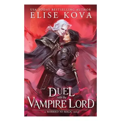 "A Duel with the Vampire Lord" - "" ("Kova Elise")