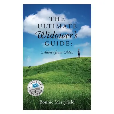 "The Ultimate Widower's Guide: Advice from Men" - "" ("Merryfield Bonnie")