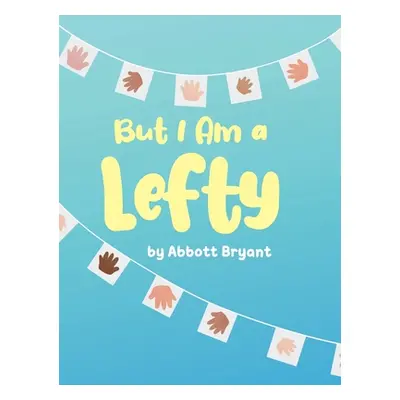 "But I Am a Lefty" - "" ("Bryant Abbott")