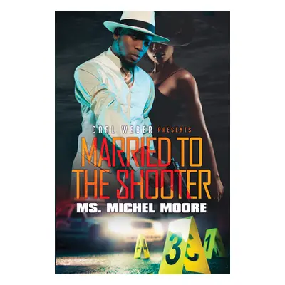 "Married to the Shooter" - "" ("Moore Michel")