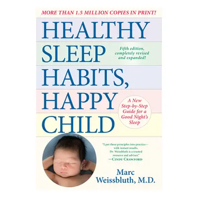 Healthy Sleep Habits, Happy Child, 5th Edition: A New Step-By-Step Guide for a Good Night's Slee