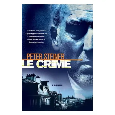 "Le Crime: A Thriller" - "" ("Steiner Peter")