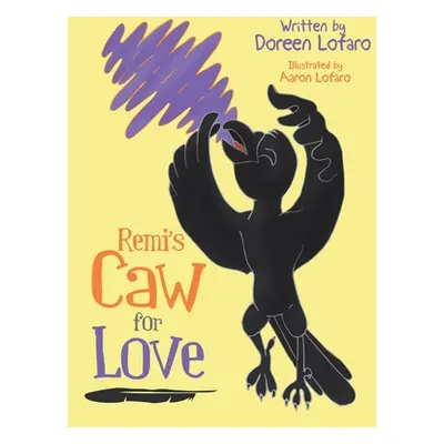 "Remi's Caw for Love" - "" ("Lofaro Doreen")