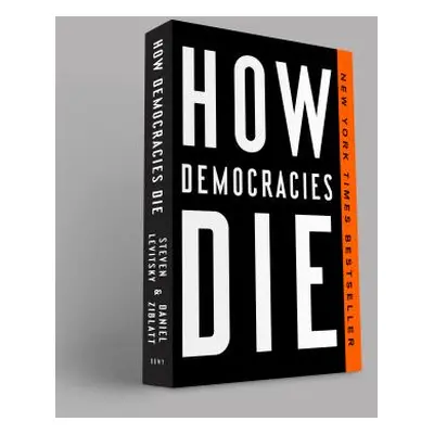 "How Democracies Die" - "" ("Levitsky Steven")