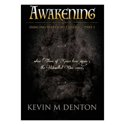 "Awakening: Dancing Warriors (Part One)" - "" ("Denton Kevin")