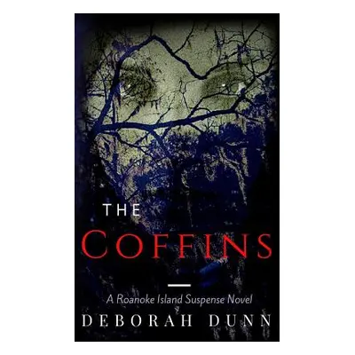 "The Coffins" - "" ("Dunn Deborah")