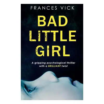 "Bad Little Girl" - "" ("Vick Frances")