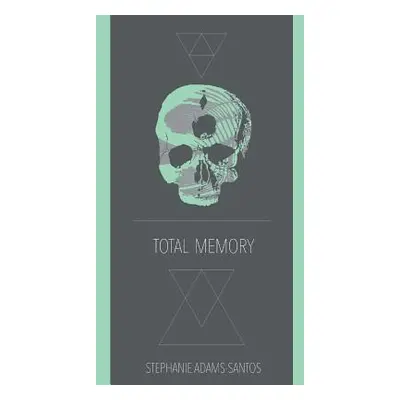 "Total Memory" - "" ("Adams-Santos Stephanie")