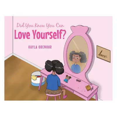 "Did You Know You Can Love Yourself?" - "" ("Obenour Kayla")