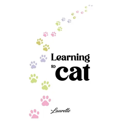 "Learning to Cat" - "" ("Escobar Laurette")