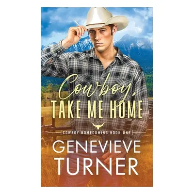 "Cowboy, Take Me Home" - "" ("Turner Genevieve")