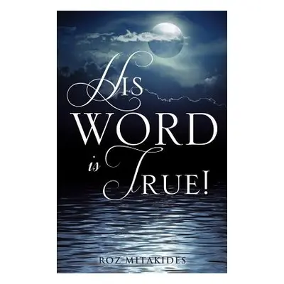 "His Word Is True!" - "" ("Mitakides Roz")