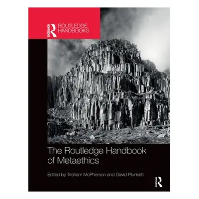 "The Routledge Handbook of Metaethics" - "" ("McPherson Tristram")