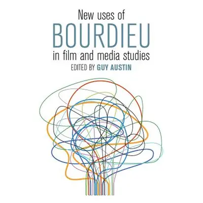 "New Uses of Bourdieu in Film and Media Studies" - "" ("Austin Guy")