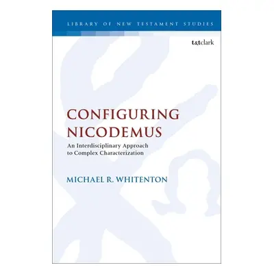 "Configuring Nicodemus: An Interdisciplinary Approach to Complex Characterization" - "" ("Whiten