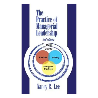 "The Practice of Managerial Leadership: Second Edition" - "" ("Lee Nancy R.")