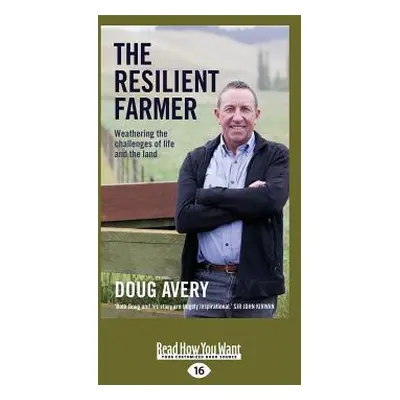 "The Resilient Farmer: Weathering the Challenges of Life and the Land (Large Print 16pt)" - "" (