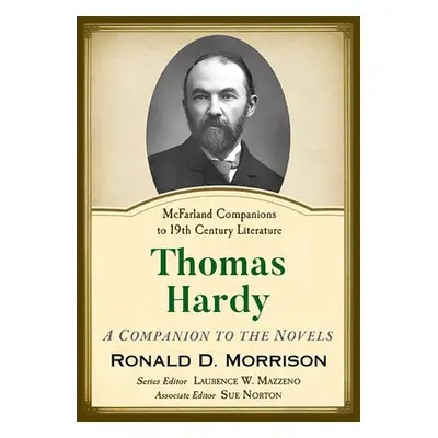 "Thomas Hardy: A Companion to the Novels" - "" ("Morrison Ronald D.")