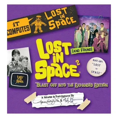 "Lost (and Found) in Space 2: Blast Off into the Expanded Edition" - "" ("Cartwright Angela")