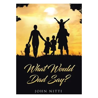 "What Would Dad Say?" - "" ("Nitti John")