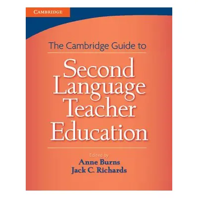 "The Cambridge Guide to Second Language Teacher Education" - "" ("Burns Anne")