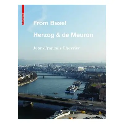 "From Basel - Herzog & de Meuron" - "" ("Chevrier Jean-Francois")